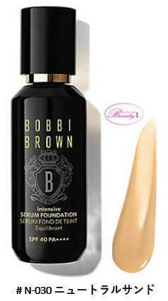 ボビイ ブラウン BOBBI BROWN インテンシブ　セラム　ファンデーション　30ml ＃N-030 ニュートラルサンド SPF40・PA++++ (kd)