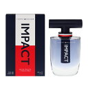 トミーヒルフィガー 香水 メンズ インパクト EDT・SP 100ml/4ml 送料無料 香水 フレグランス プレゼント 贈り物 ギフト IMPACT TOMMY HILFIGER