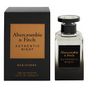 アバクロンビー＆フィッチ 香水 ABERCROMBIE＆FITCH オーセンティック ナイト マン EDT・SP 100ml 【送料込み(沖縄・離島を除く)】【フ..