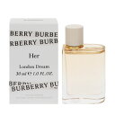 バーバリー 香水 BURBERRY ハー ロンドン ドリーム EDP・SP 30ml 【送料無料】【フレグランス ギフト プレゼント 誕生日 レディース・女性用】【HER LONDON DREAM EAU DE PARFUM SPRAY】