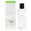 香水 HERMES 屋根の上の庭 (レフィル) EDT・BT 200ml 【送料無料】【フレグランス ギフト プレゼント 誕生日 ユニセックス・男女共用】【屋根の上の庭 UN JARDIN SUR LE TOIT EAU DE TOILETTE REFILL】