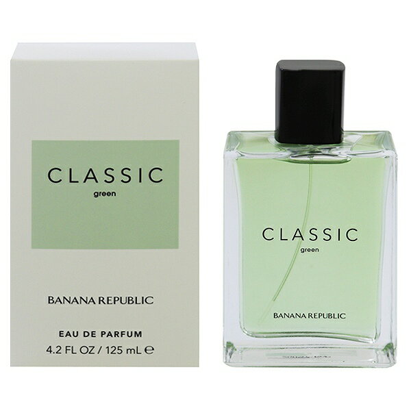 バナナリパブリック 香水 BANANA REPUBLIC クラシック グリーン EDP・SP 125ml 