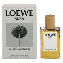 Gx  LOEWE I[ zCg }OmA EDPESP 30ml yy zytOX Mtg v[g a fB[XEpzyAURA WHITE MAGNOLIA EAU DE PARFUM SPRAYz