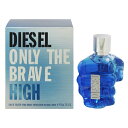 fB[[  DIESEL I[ U uCu nC EDTESP 75ml yy (E)zytOX Mtg v[g a YEjpzyI U uCu ONLY THE BRAVE HIGH EAU DE TOILETTE POUR HOMME SPRAYz