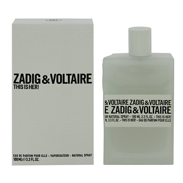 ザディグ エ ヴォルテール 香水 ZADIG＆VOLTAIRE ディス イズ ハー！ EDP SP 100ml 【あす楽 送料無料】【フレグランス ギフト プレゼント 誕生日 レディース 女性用】【THIS IS HER！ EAU DE PARFUM SPRAY】