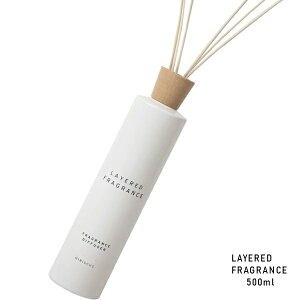 (大容量) LAYERED FRAGRANCE レイヤードフレグランス ディフューザー 500ml　各種 (送料無料) 正規取扱店 SHOLAYERED ショーレイヤード