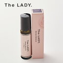 The LADY. (ザ・レディ) ウーマンバランス フロー 8ml ロールオン型ボディ用アロマスキンオイル【フェムケア】【アロマボディトリートメント】【アロマオイル】【オーガニック精油】【エイジングケア】【保湿】