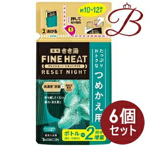 【×6個】バスクリン きき湯 ファインヒート リセットナイト リラックス樹木＆ハーブの香り 500g 詰替え用 1