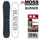 25-26 MOSS BURNER モス バーナー スノーボード 板 メンズ レディース 149 156 159