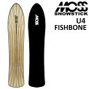 24-25 MOSS SNOWSTICK U4 FISHBONE モス スノースティック フィッシュボーン スノーボード 板 メンズ レディース 151