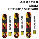 23-24 BURTON GROM KETCHUP / MUSTARD バートン グロム スノーボード 板 キッズ 110 120 130 日本正規品