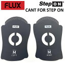 FLUX STEP ON CANT PAD tbNX Xebv I Jg pbh BURTON o[g rfBO oCfBO Xm[{[h Y {Ki