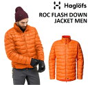 24-25 HAGLOFS ROC FLASH DOWN JACKET MEN ホグロフス ロック フラッシュ ダウン ジャケット メンズ [BLAZE ORA...