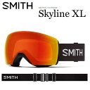 23-24 SMITH スミス SKYLINE XL スカイライン エックスエル BLACK / CP PHOTOCHROMIC RED MIRROR クロマポップレンズ ゴーグル スノーボード ジャパンフィット 日本正規品(4)