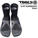 TOOLS X-FIT SURFBOOTS 3mm ツールス サーフブーツ ブーツ サーフボード サーフィン