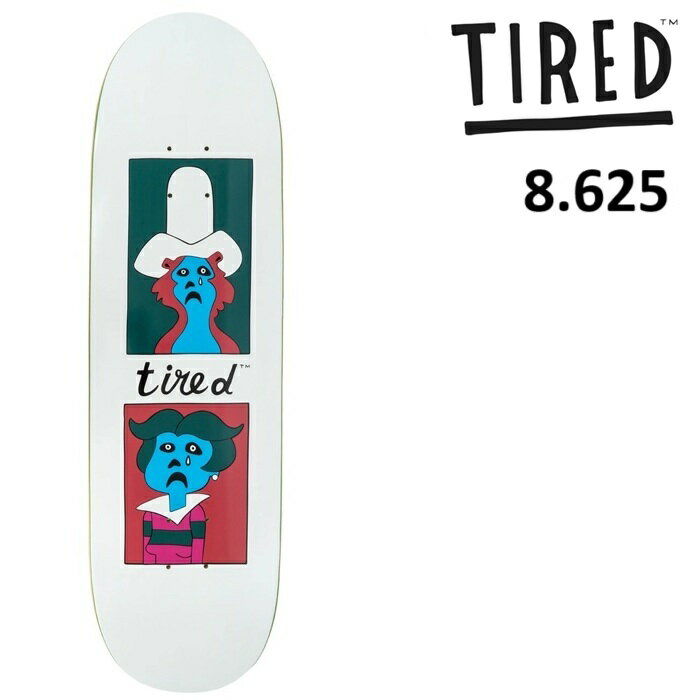 TIRED SKATEBOARDS タイレッド スケートボード SAD FACES DECK REGULAR 8.625 デッキ スケート 日本正規品