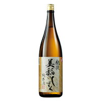 日本酒 父の日 お酒 純米酒 越後 美稲のしずく 1800ml 一升瓶【7560円(税込)以上で送料無料】