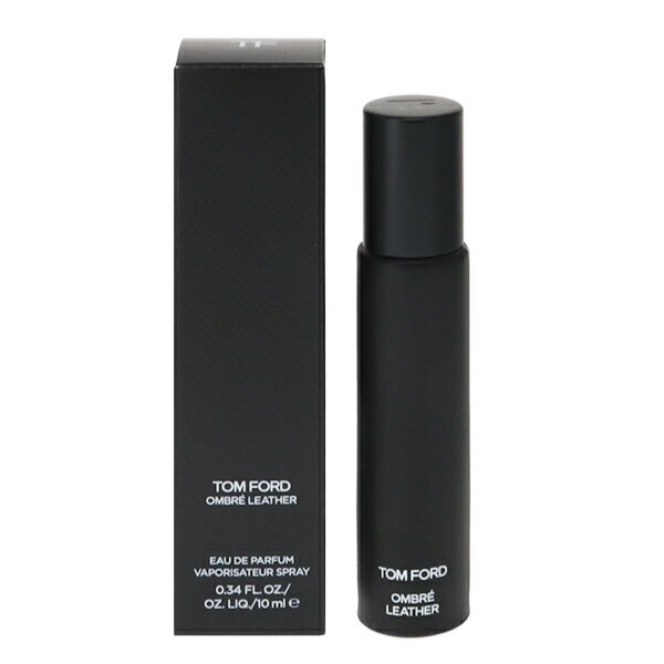 トムフォード 香水 メンズ レディース オンブレ レザー ミニ香水　EDP・SP 10ml 送料無料 香水 フレグランス プレゼント 贈り物 ギフト OMBRE LEATHER　EAU DE PARFUM TOM FORD
