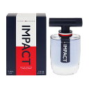 トミーヒルフィガー 香水 メンズ インパクト EDT・SP 100ml/4ml 送料無料 香水 フレグランス プレゼント 贈り物 ギフト IMPACT TOMMY HILFIGER