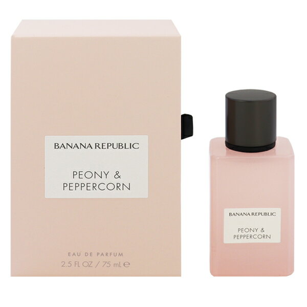 バナナリパブリック バナナリパブリック 香水 BANANA REPUBLIC ピオニー＆ペッパーコーン EDP・SP 75ml 【あす楽 送料無料】【フレグランス ギフト プレゼント 誕生日 レディース・女性用】【PEONY ＆ PEPPERCORN EAU DE PARFUM SPRAY】