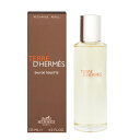 エルメス 香水 HERMES テール ドゥ エルメス (レフィル) EDT・BT 125ml 【送料無料】【フレグランス ギフト プレゼント 誕生日 メンズ・男性用】【テール ドゥ エルメス TERRE D HERMES EAU DE TOILETTE REFILL】