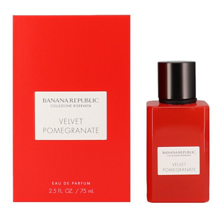 バナナリパブリック 香水 メンズ レディース ヴェルベット ポメグラネート EDP・SP 75ml 送料無料 香水 フレグランス プレゼント 贈り物 ギフト VELVET POMEGRANATE EAU DE PERFUM BANANA REPUBLIC