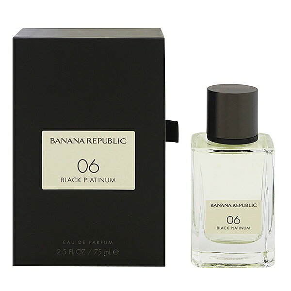 バナナリパブリック 香水 BANANA REPUBLIC 06 ブラックプラチナ EDP・SP 75ml 【送料込み(沖縄・離島を除く)】【フレグランス ギフト プレゼント 誕生日 ユニセックス・男女共用】【06 BLACK PLATINUM EAU DE PARFUM SPRAY】