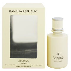 バナナリパブリック 香水 BANANA REPUBLIC リパブリック オブ ウーマン エッセンス II EDP・SP 50ml 【フレグランス ギフト プレゼント 誕生日 レディース・女性用】【リパブリック コレクション REPUBLIC OF WOMEN ESSENCE II】