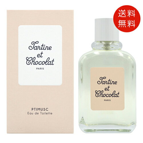 タルティーヌ・ショコラ プチムスク オーデトワレ 100ml EDT SP 送料無料