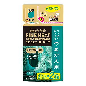 きき湯 ファインヒート リセットナイト つめかえ用 500g