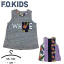\メーカー希望小売価格1,900円/【アウトレット送料無料!】 F.O.KIDS エフオーキッズ パイナップル柄 タンクトップ 95-130cm