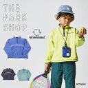 リバーシブル ハーフジップ キッズ ザ・パークショップ REVERSIBLE SPORTS PULLOVER THE PARK SHOP 115-145cm 【国内正規品】TPS-865