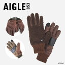 手袋 レディース メンズ エーグル シェルパグローブ ユニセックス AIGLE スマホ対応【国内正規品】