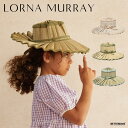 【2000円OFFクーポン配布中7月 お買い物マラソン】帽子 キッズ ローナマーレイ カプリ Lorna murray Capri Kids ハット ストローハ...