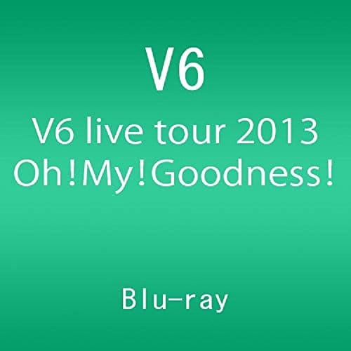 V6 live tour 2013 Oh! My! Goodness! [Blu-ray]
