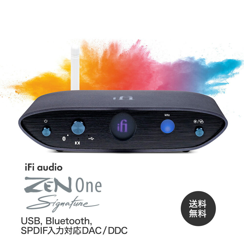 【ポイント5倍！】iFi audio ZEN One Signature USB, Bluetooth, SPDIF入力対応DAC/DDC【国内正規品】