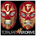 ソニーミュージックマーケティング TOTALFAT/OVER DRIVE 【CD】 【代金引換配送不可】