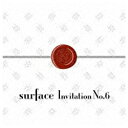 ソニーミュージックマーケティング surface／Invitation No.6 初回限定盤 【CD】