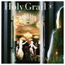 ワーナーミュージックジャパン Warner Music Japan Versailles/Holy Grail 初回限定盤 【CD】