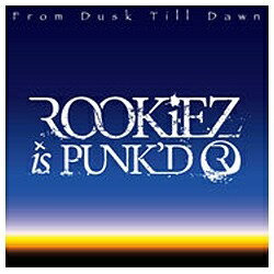 ソニーミュージックマーケティング ROOKiEZ is PUNK’D/From Dusk Till Dawn 通常盤 【音楽CD】 【代金引換配送不可】