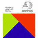 ワーナーミュージックジャパン｜Warner Music Japan androp/Boohoo/AM0：40/Waltz 通常盤 【音楽CD】 【代金引換配送不可】