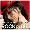 エイベックス・エンタテインメント｜Avex Entertainment 相川七瀬/ NANASE AIKAWA BEST ALBUM “ROCK or DIE” DVD付リクエスト盤【CD】 【代金引換配送不可】