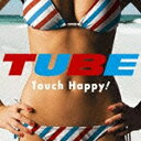 ソニーミュージックマーケティング TUBE/Touch Happy！ 【音楽CD】 【代金引換配送不可】