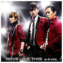 ポニーキャニオン｜PONY CANYON w-inds./MOVE LIKE THIS 通常盤 【音楽CD】 【代金引換配送不可】