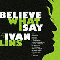 ファーストディストリビューション イヴァン・リンス/THE MUSIC OF IVAN LINS ビリーブ・ホワット・アイ・セイ 【音楽CD】 【代金引換配送不可】