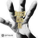 ソニーミュージックマーケティング SPYAIR/Just Do It 通常盤 【CD】 【代金引換配送不可】