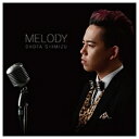 ソニーミュージックマーケティング 清水翔太/MELODY 初回生産限定盤 【音楽CD】 【代金引換配送不可】