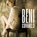 ユニバーサルミュージック｜UNIVERSAL MUSIC BENI/COVERS：3 通常盤 【CD】 【代金引換配送不可】