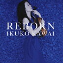 ビクターエンタテインメント｜Victor Entertainment 川井郁子(vn)/REBORN 初回盤 【CD】 【代金引換配送不可】