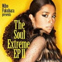 ソニーミュージックマーケティング 福原美穂/The Soul Extreme EP 2 初回生産限定盤 【CD】 【代金引換配送不可】